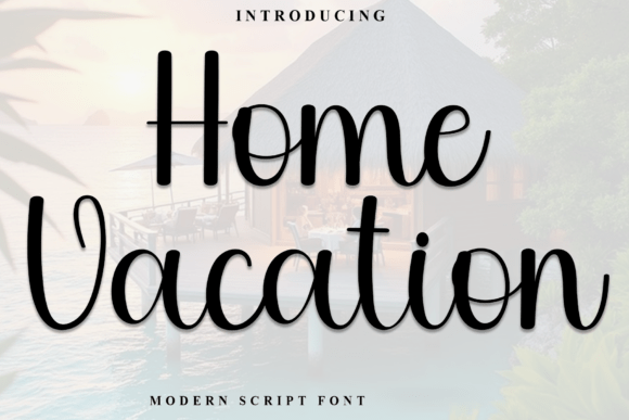 Home Vacation Font for Travel Branding
